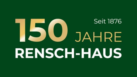 150 Jahre RENSCH-HAUS