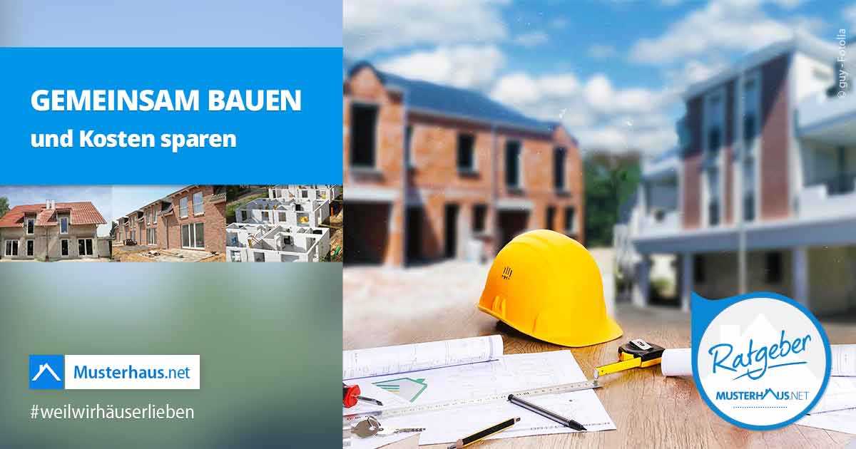 Gemeinsam Bauen Und Kosten Sparen Der Grosse Ratgeber